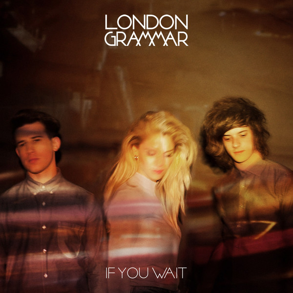 London Grammar - If You Wait  - Album - [FLAC] - 2013